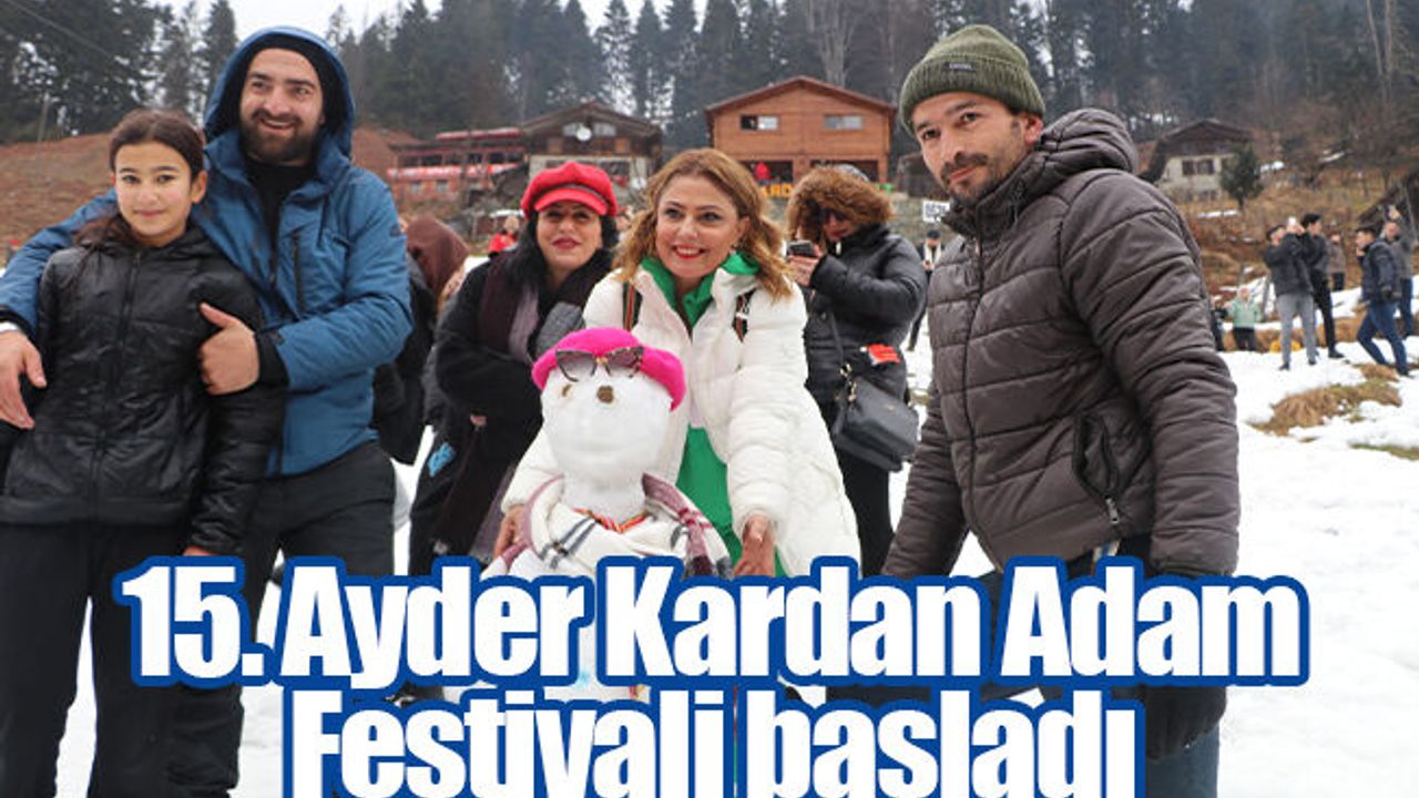 15. Ayder Kardan Adam Festivali başladı