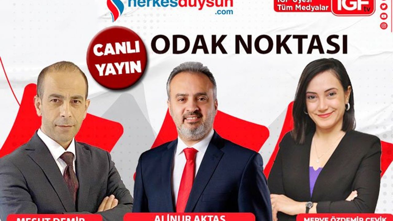 Bursa Büyükşehir Belediye Başkanı Alinur Aktaş 'Odak Noktası'nda (CANLI)