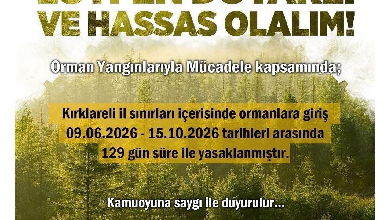 Kırklareli'nde ormanlara girişler 129 gün süreyle 