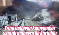 Freni patlayan kamyondan yaptığı manevra ile kurtuldu
