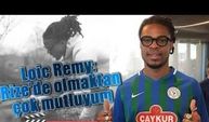 Loic Remy ''Rize'de olmaktan çok mutluyum''