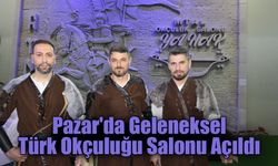 Pazar'da Geleneksel Türk Okçuluğu Salonu Açıldı