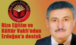 Rize Eğitim ve Kültür Vakfı’ndan Erdoğan’a destek