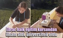 Rizeli Ebrar, katıldığı halk eğitim kursundan ilham aldı, üniversiteli oldu