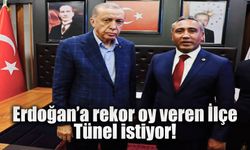 Erdoğan’a rekor oy veren İlçe Tünel istiyor!