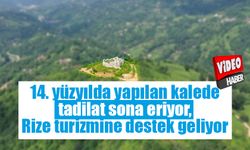 14. yüzyılda yapılan kalede tadilat sona eriyor, turizme destek geliyor