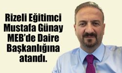 Rizeli Eğitimci MEB’de daire başkanlığına atandı.