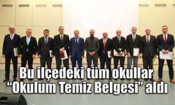 Bu ilçedeki tüm okullar  “Okulum Temiz Belgesi” aldı