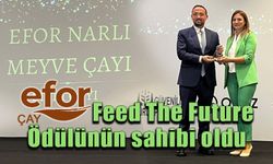 Efor Çay Feed The Future Ödülü’nün sahibi oldu