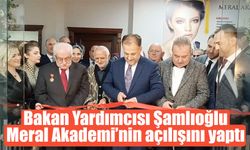 Bakan Yardımcısı Şamlıoğlu Meral Akademi’nin açılışını yaptı