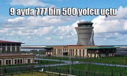 9 ayda 777 bin 500 yolcu uçtu