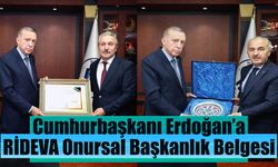 Cumhurbaşkanı Erdoğan’a RİDEVA Onursal Başkanlık Belgesi