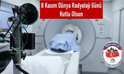 8 Kasım Dünya Radyoloji Günü Kutlu Olsun