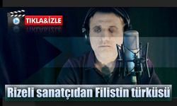 Rizeli sanatçıdan Filistin türküsü.