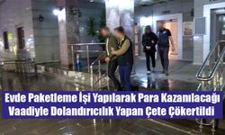 Evde paketleme yapın para kazanın diyerek dolandırmışlar