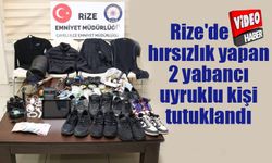 Rize’de hırsızlık yapan 2 yabancı uyruklu kişi tutuklandı