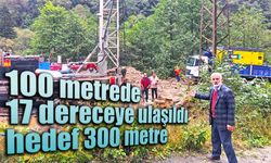 100 metrede 17 dereceye ulaşıldı, hedef 300 metre