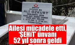 Ailesi mücadele etti, ‘Şehit’ ünvanı 52 yıl sonra geldi