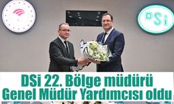 DSİ 22. Bölge müdürü, Genel Müdür Yardımcısı oldu