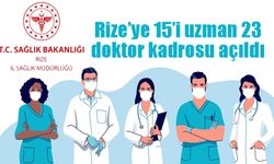 Rize’ye 15’i uzman 23 doktor kadrosu açıldı