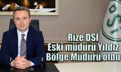 Rize DSİ eski müdürü Yıldız, Bölge Müdürü oldu