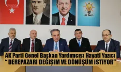 AK Parti Genel Başkan Yardımcısı Hayati Yazıcı: Derepazarı değişim ve dönüşüm istiyor