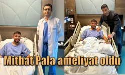 Fibula kemiğinde kırık olan Mithat Pala ameliyat oldu.