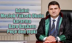 Adalet Meslek Yüksek Okulu kararına Baro Başkanı Peçe’den tepki