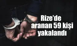 Rize'de aranan 59 şahıs yakalandı 28'i tutklandı