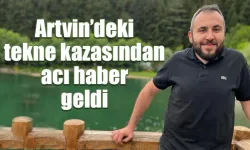 Artvin’de batan tekneden kurtarılan şahıs hayatını kaybetti