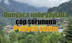 Ünlü yaylada çöp sorununa hediyeli çözüm