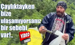 Çaylıktayken bize ulaşamıyorsanız bir sebebi var!..