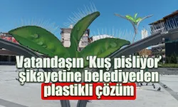 Vatandaşın ‘Kuş pisliyor’ şikayetine belediyeden plastikli çözüm