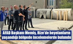 AFAD Başkanı Memiş, Rize’de heyelanların yaşandığı bölgede incelemelerde bulundu