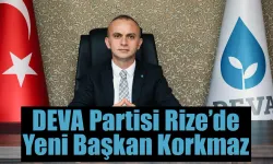 DEVA Partisi Rize'de yeni Başkan Korkmaz oldu