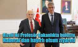 İki Rizeli profesör bakanlıkta buluştu