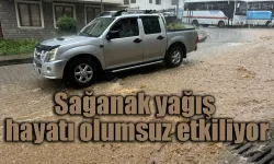 Sağanak yağış  hayatı olumsuz etkiliyor