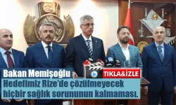 Bakan Memişoğlu Hedefimiz Rize’de hiçbir sağlık sorununun kalmaması