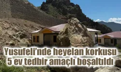 Yusufeli'nde kaya düşmesi tehdidiyle 5 ev boşaltıldı