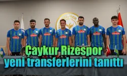 Çaykur Rizespor yeni transferlerini tanıttı