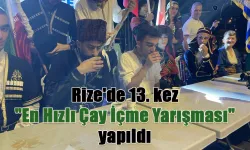 Rize'de 13. kez "En Hızlı Çay İçme Yarışması" yapıldı