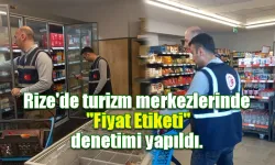 Rize'de turizm merkezlerinde "Fiyat Etiketi" denetimi yapıldı.