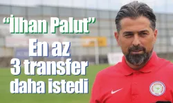 İlhan Palut yönetimden en az üç transfer daha istedi