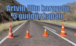 Artvin Oltu  karayolu 3 gündür kapalı