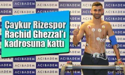 Çaykur Rizespor, Rachid Ghezzal’ı kadrosuna kattı.