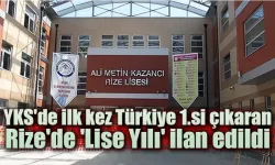 YKS'de ilk kez Türkiye 1.si çıkaran Rize'de 'Lise Yılı' ilan edildi