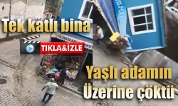 Tek katlı bina yaşlı adamın üzerine çöktü