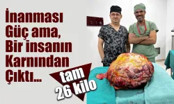 Karın ağrısı şikayeti ile gelen hastanın karnından 26 kilogramlık tümör çıktı