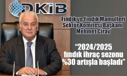 2024/2025 fındık ihraç sezonu %30 artışla başladı