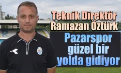 Ramazan Öztürk 'Pazarspor güzel bir yolda'